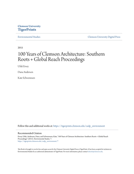 100 Years of Clemson Architecture: Southern Roots + Global Reach Proceedings Ufuk Ersoy