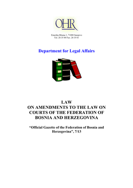 Department for Legal Affairs LAW on AMENDMENTS to the LAW on COURTS of the FEDERATION of BOSNIA and HERZEGOVINA