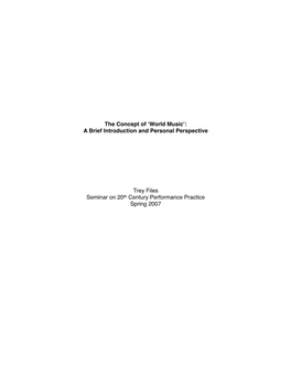 The Concept of ʻworld Musicʼ: a Brief Introduction and Personal Perspective Trey Files Seminar on 20Th Century Performance