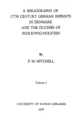 A Bibliography of 17Th Century German Imprints in Denmark and the Duchies of Schleswig-Holstein