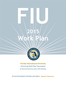 Florida International University University Work Plan Presentation for Board of Governors June 2015 Meeting