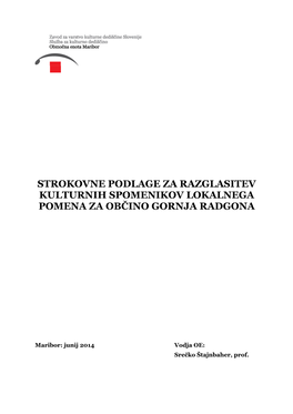 Strokovne Podlage Za Razglasitev Kulturnih Spomenikov Lokalnega Pomena Za Občino Gornja Radgona