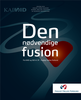 Den Nødvendige Fusion Fra KAD Og Sid Til 3F – Fagligt Fælles Forbund