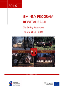 GMINNY PROGRAM REWITALIZACJI Dla Gminy Szczurowa Na Lata 2016 – 2024