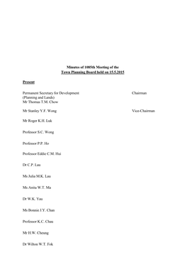Minutes of 1085Th Meeting of the Town Planning Board Held on 15.5.2015 Present Permanent Secretary for Development Chairman