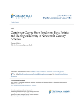 Gentleman George Hunt Pendleton: Party Politics and Ideological Identity in Nineteenth-Century America Thomas S