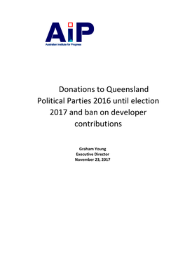 Donations to Queensland Political Parties 2016 Until Election 2017 and Ban on Developer Contributions
