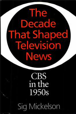 The Decade That Shaped Television News