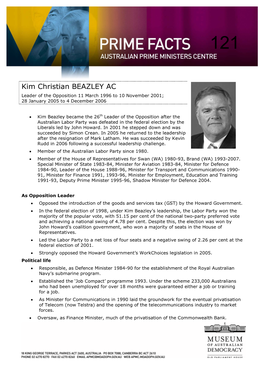 Kim Christian BEAZLEY AC Leader of the Opposition 11 March 1996 to 10 November 2001; 28 January 2005 to 4 December 2006