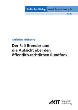 Der Fall Brender Und Die Aufsicht Über Den Öffentlich-Rechtlichen Rundfunk Karlsruher Dialog Zum Informationsrecht Band 1