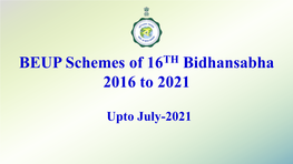 BEUP Schemes of 16 Bidhansabha 2016 to 2021