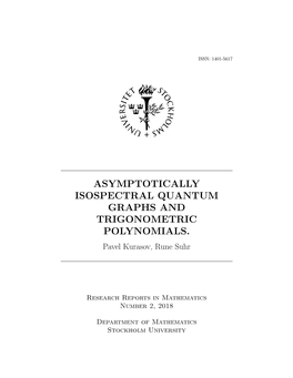 ASYMPTOTICALLY ISOSPECTRAL QUANTUM GRAPHS and TRIGONOMETRIC POLYNOMIALS. Pavel Kurasov, Rune Suhr