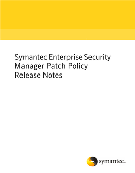 Symantec Enterprise Security Manager Patch Policy Release Notes Symantec Enterprise Security Manager Patch Policy Release Notes