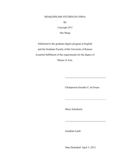 SHAKESPEARE STUDIES in CHINA by Hui Meng Submitted to the Graduate Degree Program in English and the Graduate Faculty of the Un