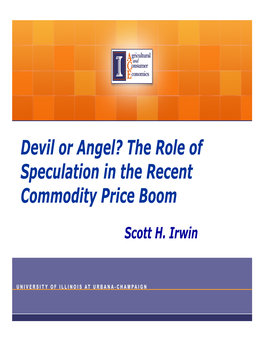 Devil Or Angel? the Role of Speculation in the Recent Commodity Price Boom