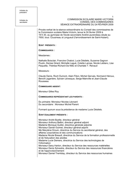 1 COMMISSION SCOLAIRE MARIE-VICTORIN CONSEIL DES COMMISSAIRES SÉANCE EXTRAORDINAIRE DU 24 FÉVRIER 2009 Procès-Verbal De La S