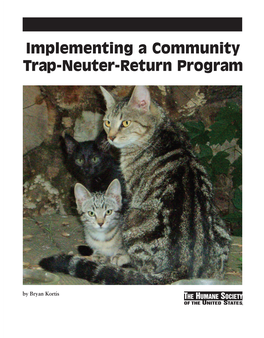 Implementing a Community Trap-Neuter-Return Program S T a C D O O H R O B H G I E N , S S I E W H T I D E R E M