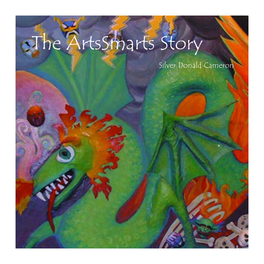 The Artssmarts Story Silver Donald Cameron the Artssmarts Story