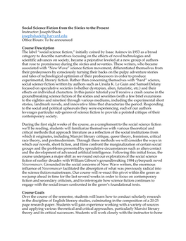 Social Science Fiction from the Sixties to the Present Instructor: Joseph Shack Josephshack@G.Harvard.Edu Office Hours: to Be Announced