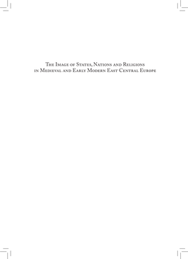 The Image of States, Nations and Religions in Medieval and Early Modern East Central Europe