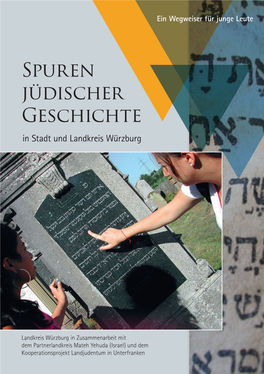 Spuren Jüdischer Geschichte in Stadt Und Landkreis Würzburg