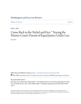 Come Back to the Nickel and Five:* Tracing the Warren Court's Pursuit of Equal Justice Under Law Jim Chen