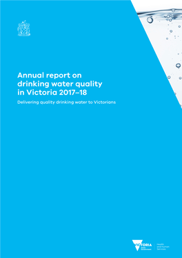 Annual Report on Drinking Water Quality in Victoria 2017–18 Delivering Quality Drinking Water to Victorians