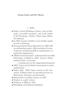 1. Life • Father, Georg Waldemar Cantor, Born in Den- Mark, Successful Merchant, and Stock Broker in St Petersburg