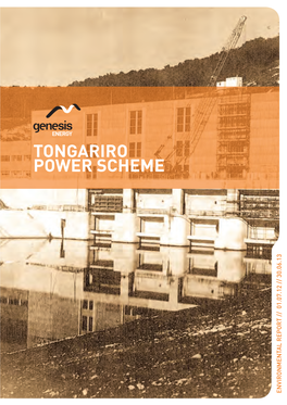 TONGARIRO POWER SCHEME ENVIRONMENTAL REPORT // 01.07.12 30.06.13 ENVIRONMENTAL 13 Technical Reports Ordiscuss Matters Directly Withinterested Parties