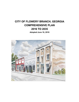 CITY of FLOWERY BRANCH, GEORGIA COMPREHENSIVE PLAN 2016 to 2035 Adopted June 16, 2016