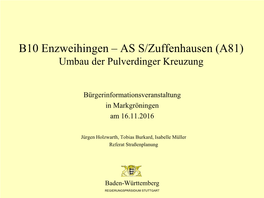 B10 Enzweihingen – AS S/Zuffenhausen (A81) Umbau Der Pulverdinger Kreuzung