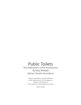Public Toilets the Implications In/For Architecture by Allaa Mokdad Advisor Deirdre Hennebury