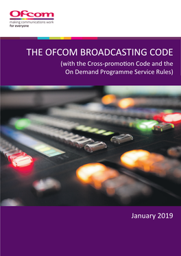 THE OFCOM BROADCASTING CODE (With the Cross-Promotion Code and the on Demand Programme Service Rules)