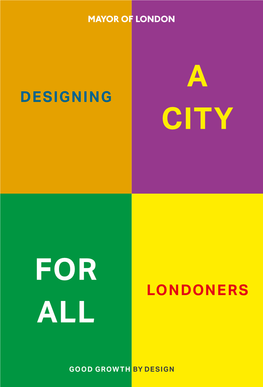 Designing a City for All Londoners: Good Growth by Design Compendium