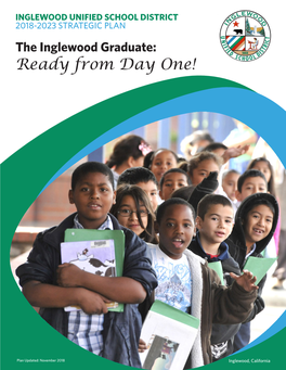 INGLEWOOD UNIFIED SCHOOL DISTRICT 2018-2023 STRATEGIC PLAN the Inglewood Graduate: Ready from Day One!