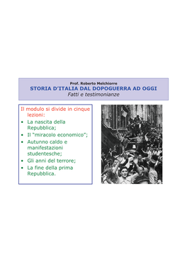 STORIA D'italia DAL DOPOGUERRA AD OGGI Fatti E Testimonianze Il Modulo Si Divide in Cinque Lezioni: • La Nascita Della Repub