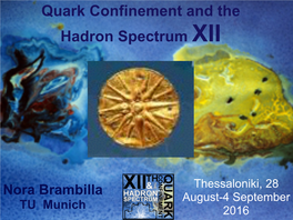 Nora Brambilla Quark Confinement and the Hadron Spectrum
