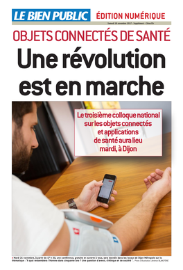 OBJETS CONNECTÉS DE SANTÉ Une Révolution Est En Marche Le Troisième Colloque National Sur Les Objets Connectés Et Applications De Santé Aura Lieu Mardi, À Dijon