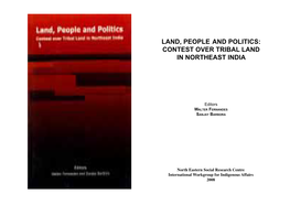 Land, People and Politics: Contest Over Tribal Land in Northeast India