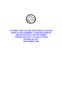 Avisory Visit to the Grantham Angling Association Fishery at Belton House, River Witham, Lincolnshire Undertaken by Vaughan Lewis, Windrush Aec