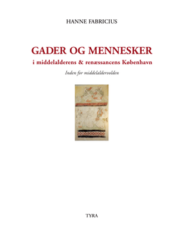 Gader Og Mennesker I Middelalderens & Renæssancens København Inden for Middelaldervolden