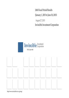 24Th Fiscal Period Results (January 1, 2015 to June 30, 2015) Invincible Investment Corporation