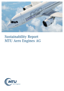 Sustainability Report MTU Aero Engines AG MTU Aero Engines AG Dachauer Straße 665 80995 Munich • Germany Tel