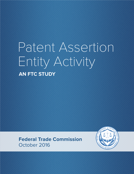 Patent Assertion Entity Activity: an Ftc Study