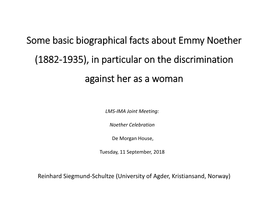 Some Basic Biographical Facts About Emmy Noether (1882-1935), in Particular on the Discrimination Against Her As a Woman