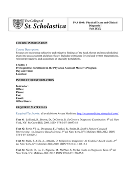 Course Description: Focuses on Integrating Subjective and Objective Findings of the Head, Thorax and Musculoskeletal Exam Into an Assessment and Plan of Care