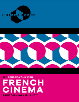 FRENCH CINEMA PARIS / JANUARY 12-16, 2017 ÉDITO L’Année 2016 Restera Dans Les Mémoires Comme Une Année Pleine De Paradoxes Et De Contradictions