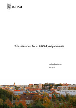 Tulevaisuuden Turku 2029 -Kyselyn Tuloksia
