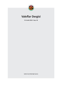 Vakıflar Dergisi Yıl: Aralık 2016 • Sayı: 46