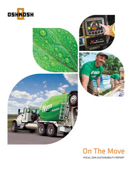 On the Move FISCAL 2014 SUSTAINABILITY REPORT Welcome to Oshkosh Corporation’S Second Annual Corporate Sustainability Report